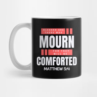 Blessed Are Those Who Mourn | Bible Verse Typography Mug